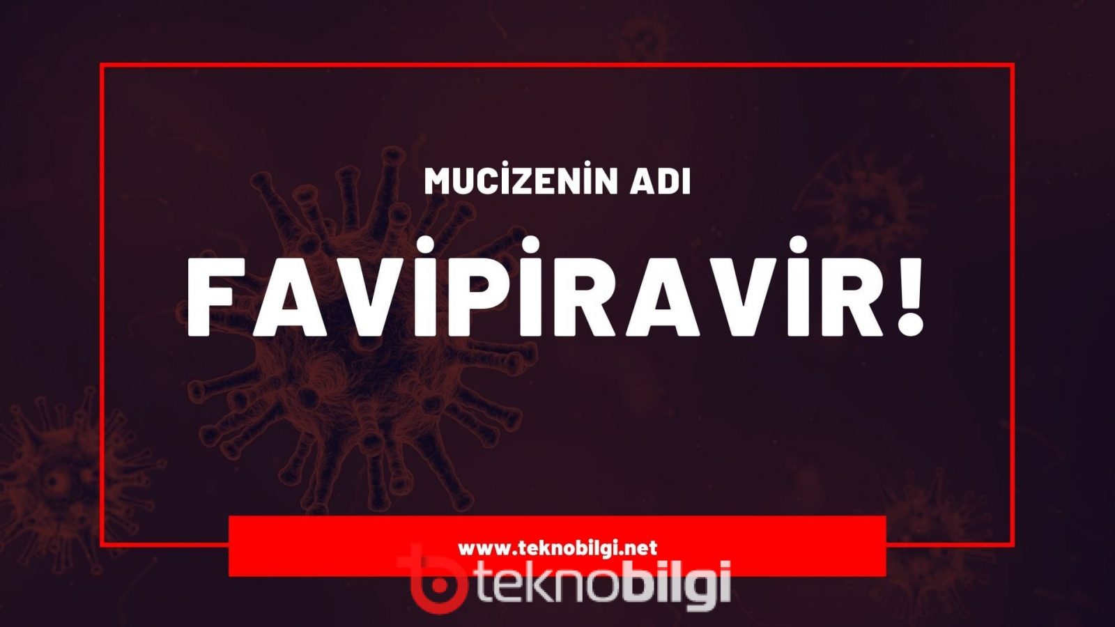 Coronavirüs İlacı Favipiravir Nedir Favipiravir Türkiye'de var mı ? Coronavirus Tedavi Ettiği İddia Edilen Coronavirüs İlacı Etken Maddesi Nelerdir