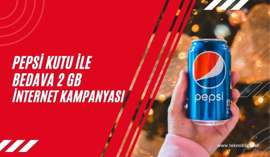 Pepsi Kutu İle Bedava 2 GB İnternet Kampanyası