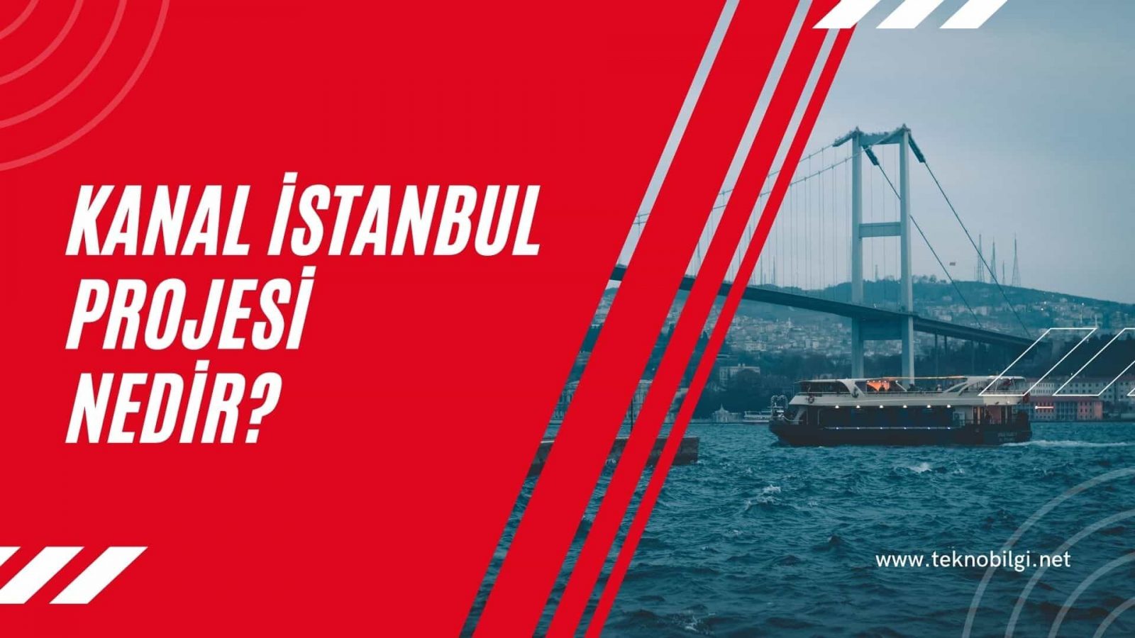 Kanal İstanbul Projesi Nedir