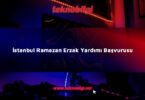 istanbul ramazan erzak yardimi basvurusu 12865