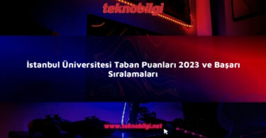 istanbul universitesi taban puanlari 2023 ve basari siralamalari 11549