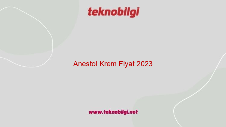 anestol krem fiyat 2023 19387
